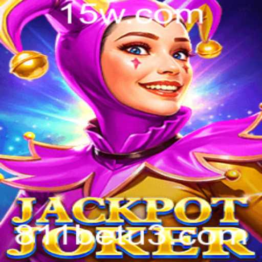 Descubra o Mundo Empolgante do JackpotJoker no 811bet
