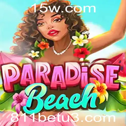 ParadiseBeach: Descubra o Encanto do Novo Jogo com 811bet